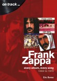 Frank Zappa 1966 to 1979 On Track